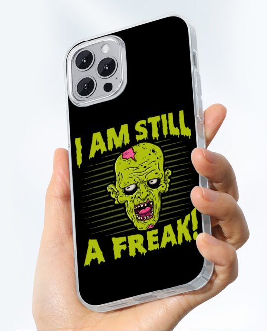 I Am Still A Freak iPhone14 Series Case